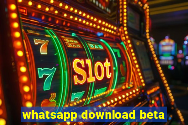 whatsapp download beta